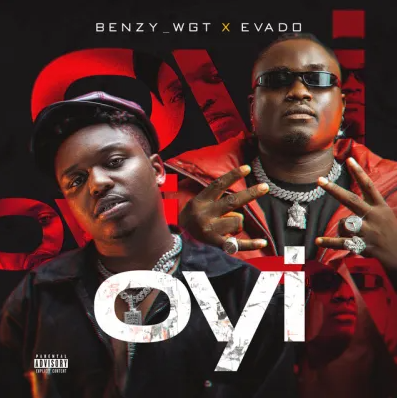 Benzy Wgt - Oyi Ft. Evado
