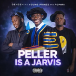Geh Geh - Peller Is A Jarvis Ft. Young Prinze & Popori