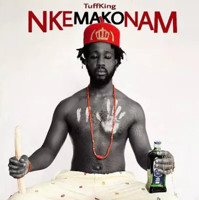 Tuff King - Nkemakonam