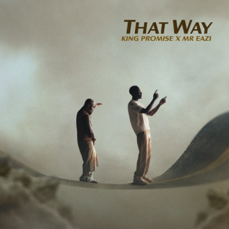 King Promise - That Way Ft. Mr Eazi