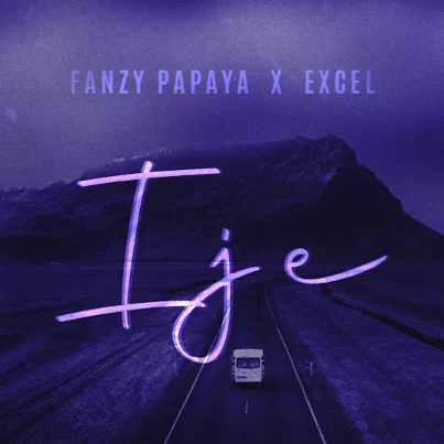 Fanzy Papaya - Ije Ft. Excel